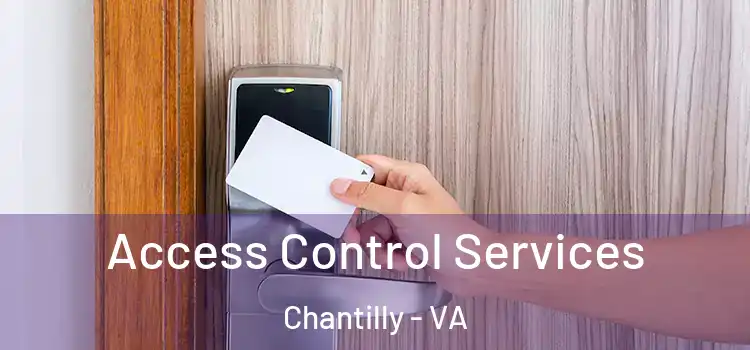 Access Control Services Chantilly - VA