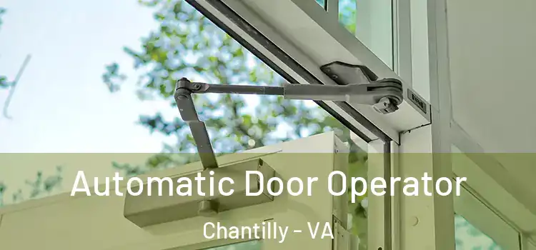 Automatic Door Operator Chantilly - VA