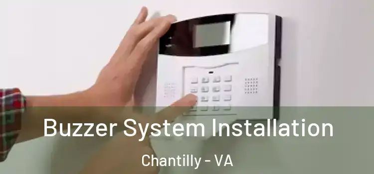 Buzzer System Installation Chantilly - VA