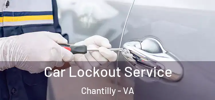 Car Lockout Service Chantilly - VA