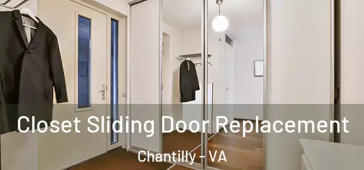 Closet Sliding Door Replacement Chantilly - VA