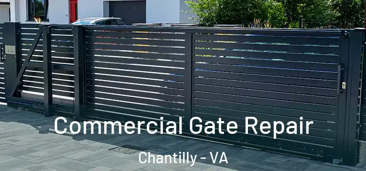 Commercial Gate Repair Chantilly - VA