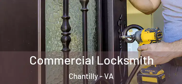Commercial Locksmith Chantilly - VA