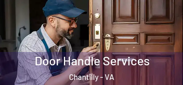 Door Handle Services Chantilly - VA