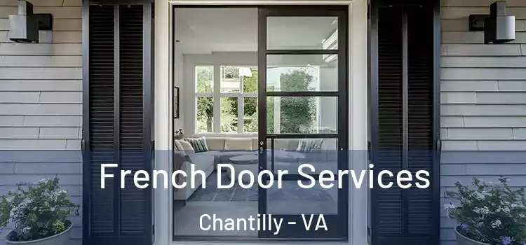 French Door Services Chantilly - VA