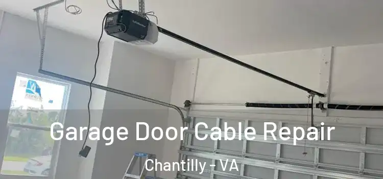  Garage Door Cable Repair Chantilly - VA