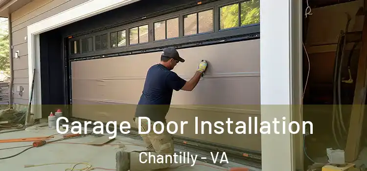  Garage Door Installation Chantilly - VA