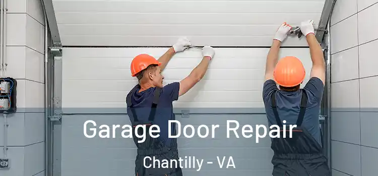  Garage Door Repair Chantilly - VA
