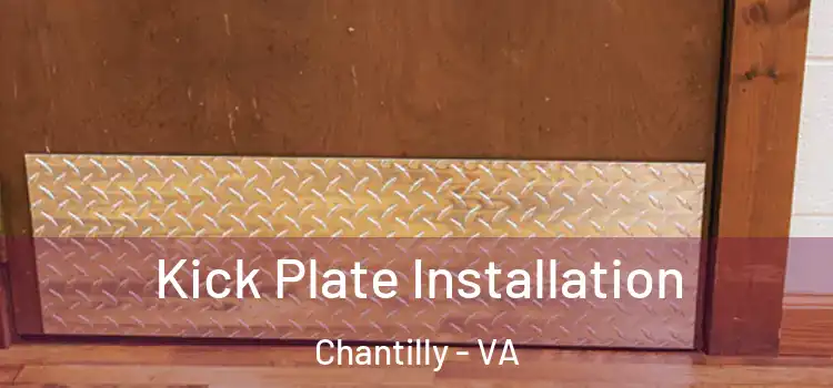 Kick Plate Installation Chantilly - VA