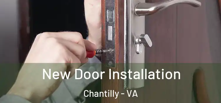 New Door Installation Chantilly - VA