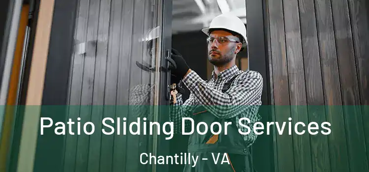 Patio Sliding Door Services Chantilly - VA