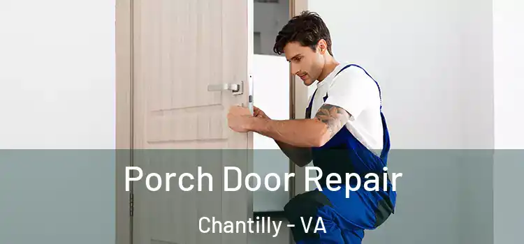  Porch Door Repair Chantilly - VA